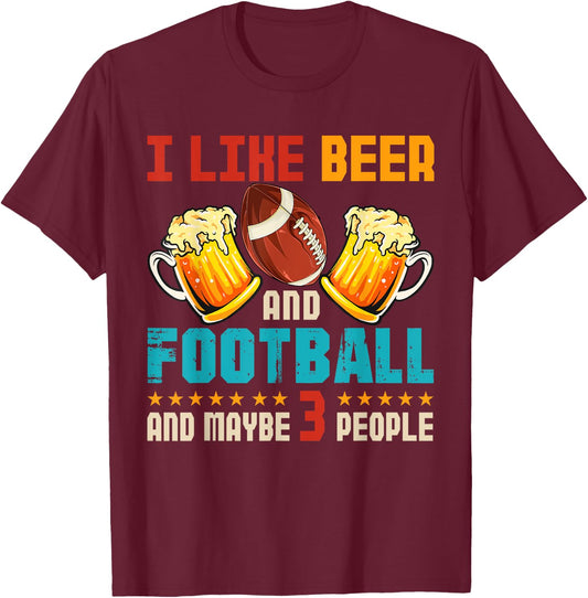 Vintage I Like Beer And Football And Maybe 3 People Drinker T-Shirt - T-Shirt | Maroon