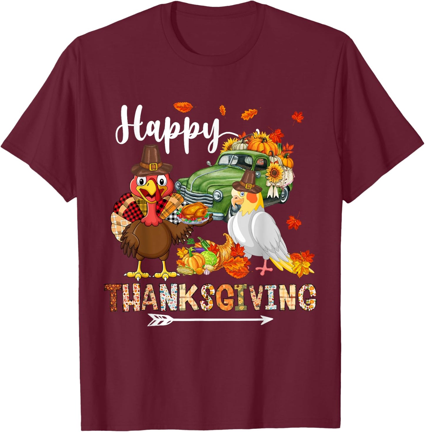 Happy Thanksgiving Cockatiel Turkey Pickup Truck Pumpkins T-Shirt - T-Shirt | Maroon