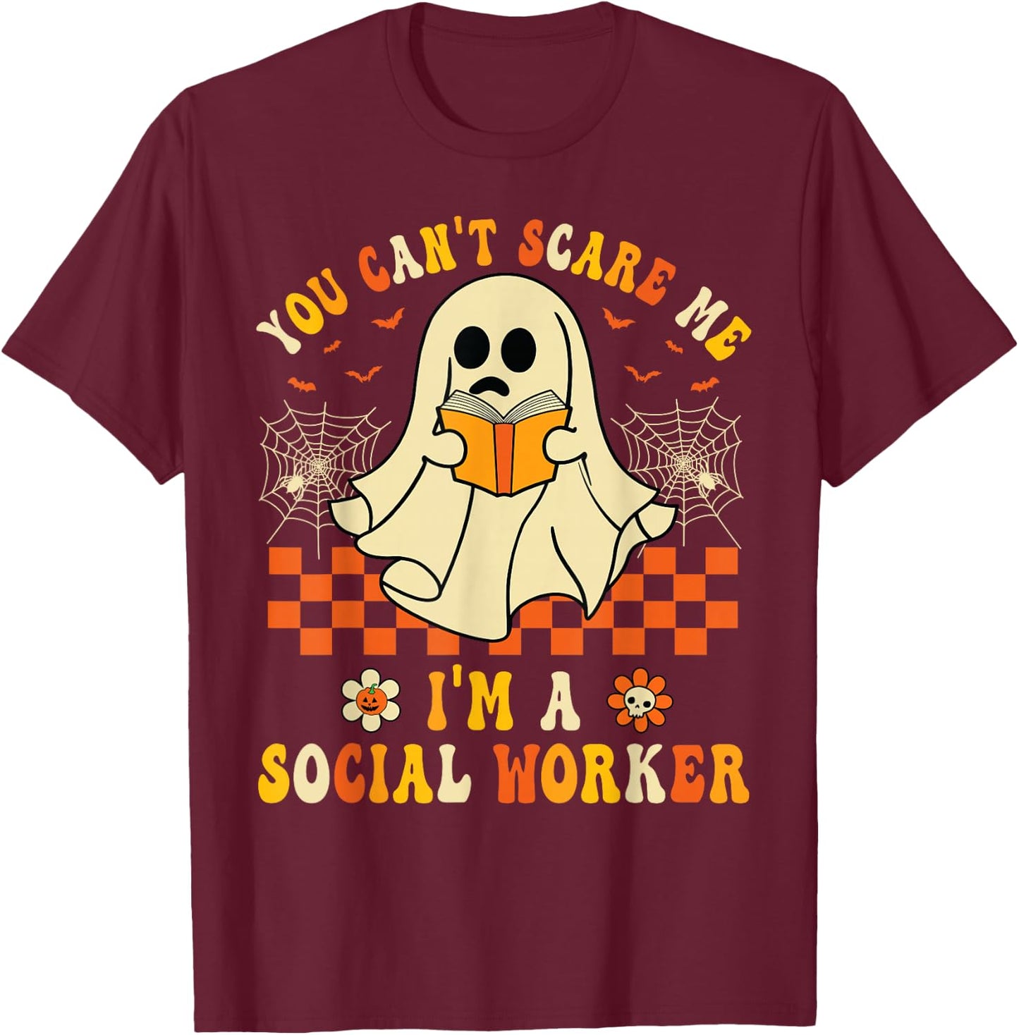 You Can't Scare Me I'm a School Social Worker Halloween T-Shirt - T-Shirt | Maroon