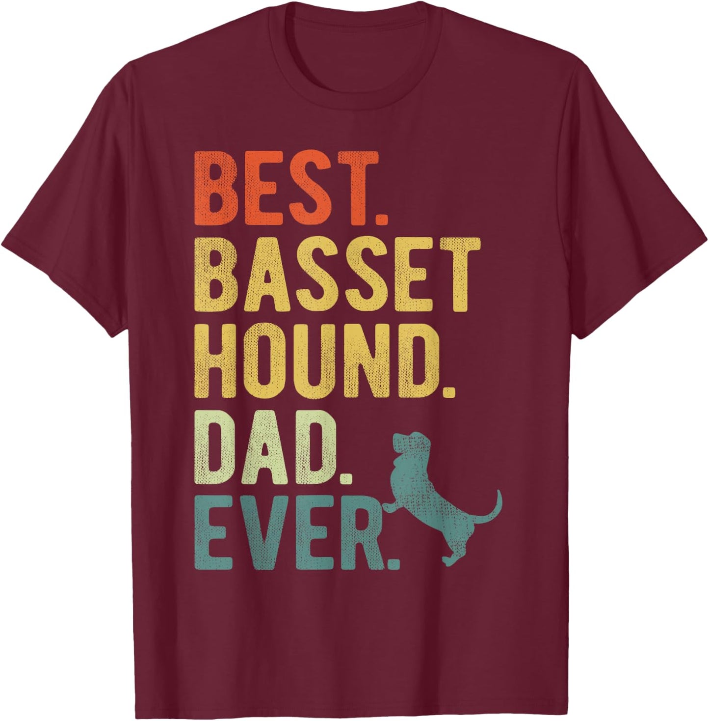 Best Basset Hound Dad Ever Dog Daddy Father's Day Men Women T-Shirt - T-Shirt | Maroon