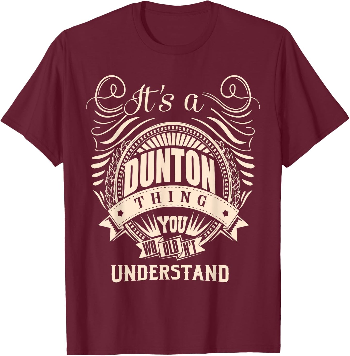 It's a DUNTON thing you wouldn't understand Gift T-Shirt - T-Shirt | Maroon