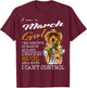 I Am A March Girl I Was Born with My Heart On My Sleeve T-Shirt - T-Shirt | Maroon