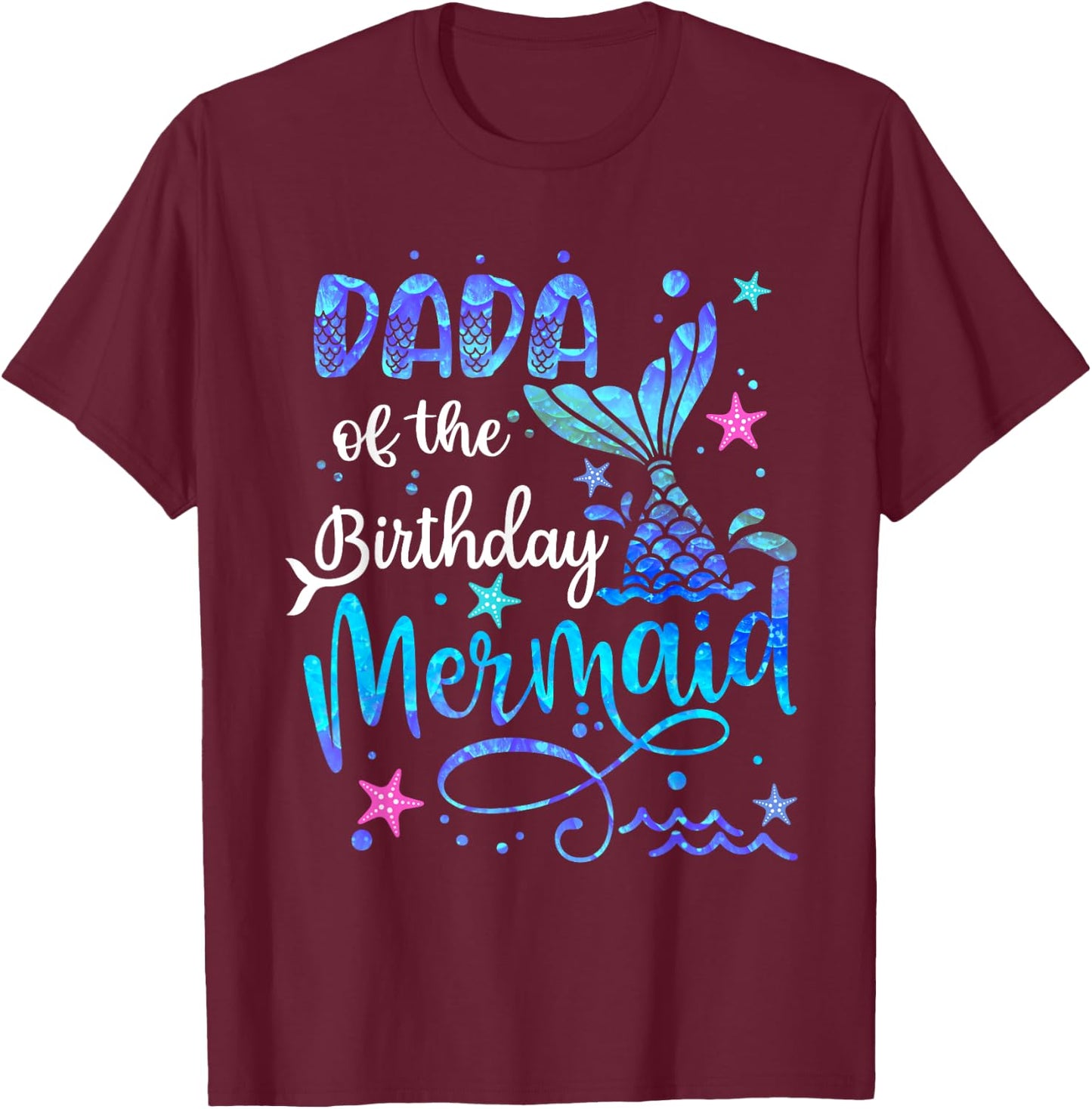 Dada Of The Birthday Mermaid Matching Family 1st Birthday T-Shirt - T-Shirt | Maroon