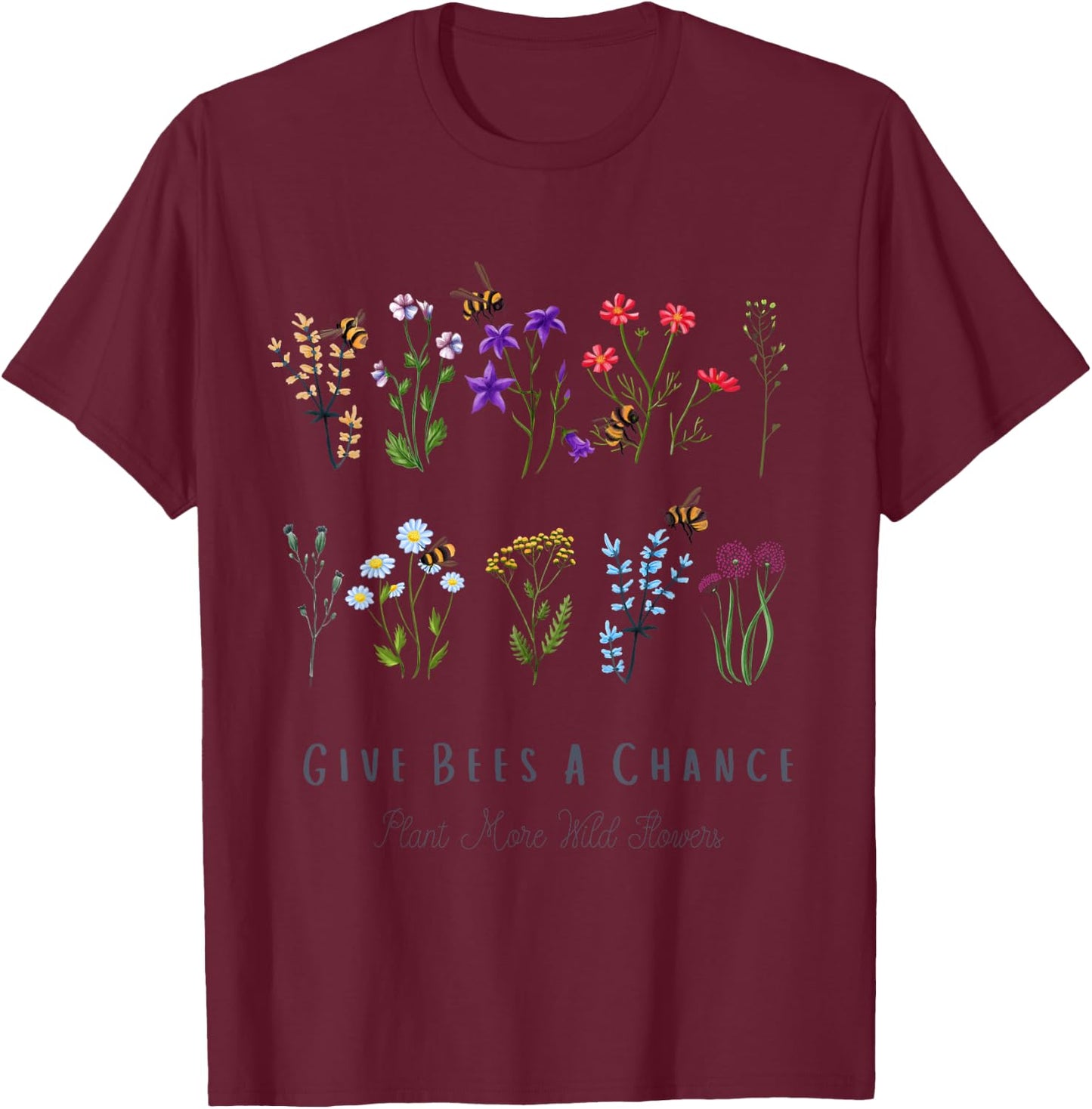 Give Bees A Chance Colorful Wild Flower T-Shirt - T-Shirt | Maroon