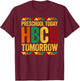 Preschool Today HBCU Tomorrow Shirt Historical Black History T-Shirt - T-Shirt | Maroon
