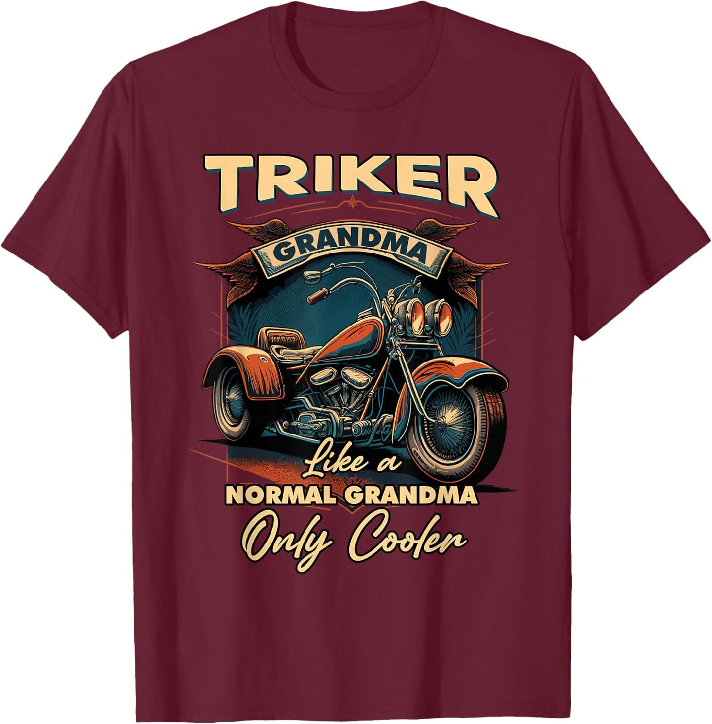 Triker Grandma Like A Normal Grandma Only Cooler Trike T-Shirt - T-Shirt | Maroon