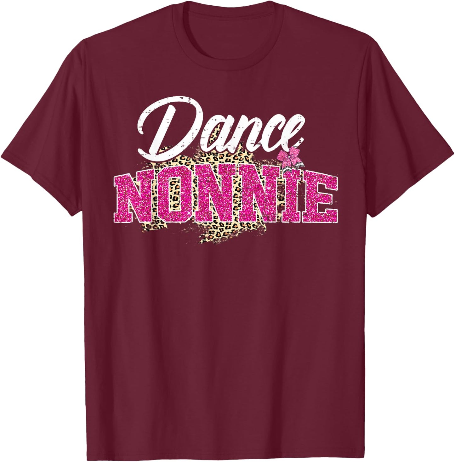 Dance Nonnie Leopard Funny Dancing Nonnie Mother's Day T-Shirt - T-Shirt | Maroon