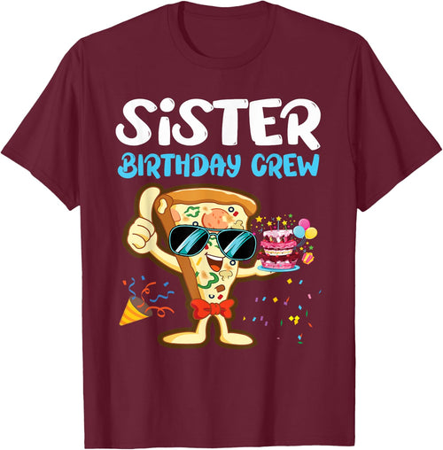 Sister Birthday Crew Pizza Lover Party Boys Kids Girls Theme