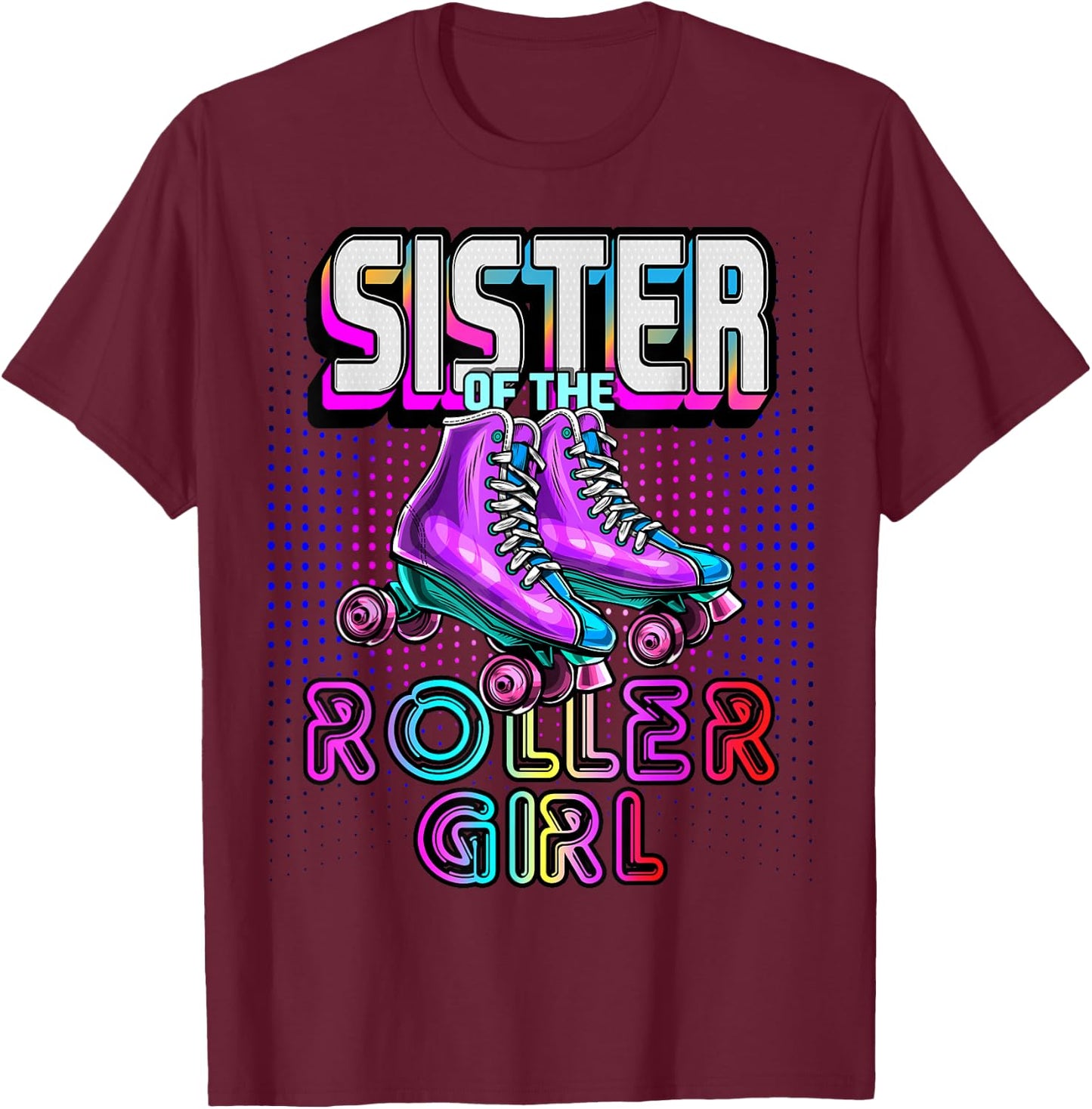 Sister Roller Girl Roller Skating Birthday Matching Family T-Shirt - T-Shirt | Maroon