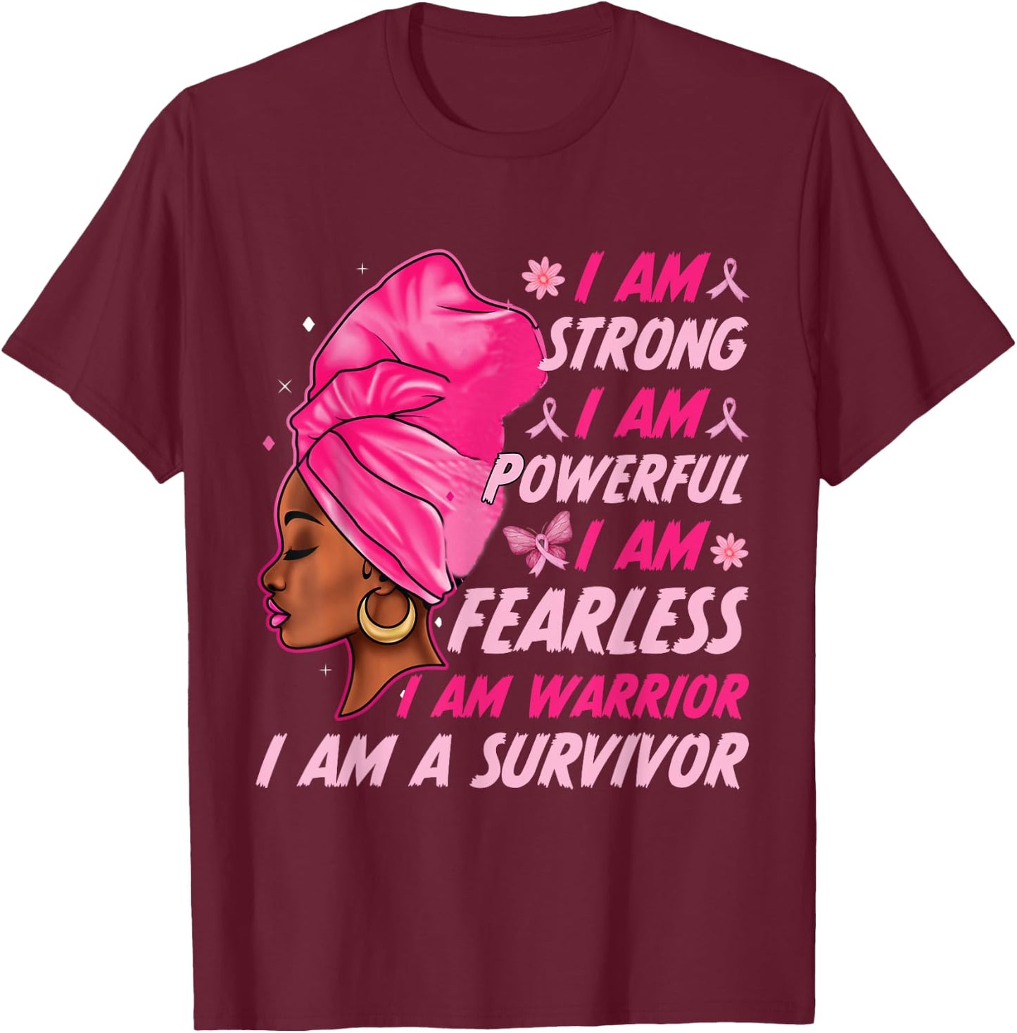 I Am Strong I Am Powerful Breast Cancer Awereness Women Girl T-Shirt - T-Shirt | Maroon