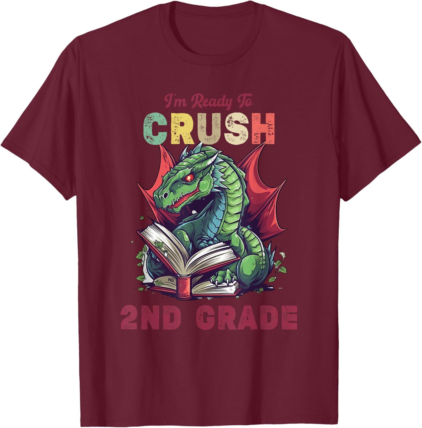 I'm Ready To Crush 2nd Grade Dragon Back To School Kids T-Shirt - T-Shirt | Maroon