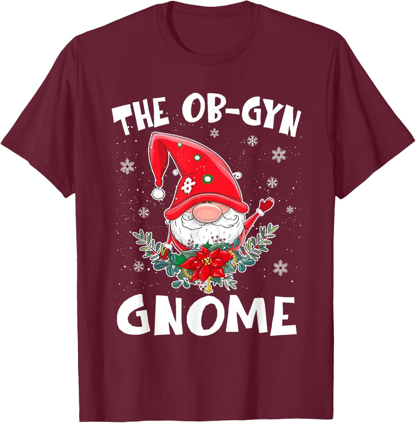 The OB-Gyn Gnome Christmas Matching OBGYN Nurse T-Shirt - T-Shirt | Maroon