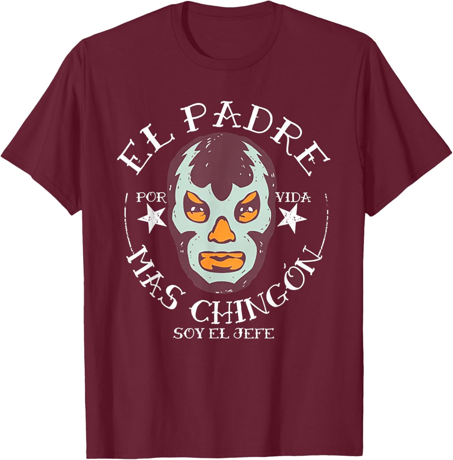 El Padre Mas Chingon T-Shirt - T-Shirt | Maroon