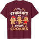 Christmas Teacher My Students Are Smart Cookies Gingerbread T-Shirt - T-Shirt | Maroon