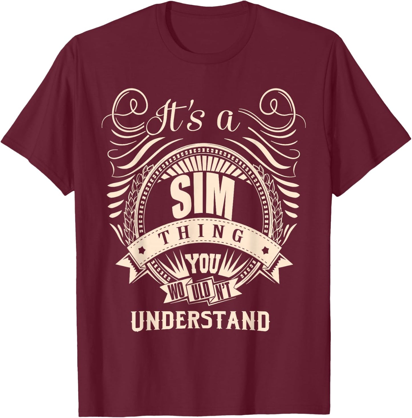 It's a SIM Thing Gifts T-Shirt - T-Shirt | Maroon