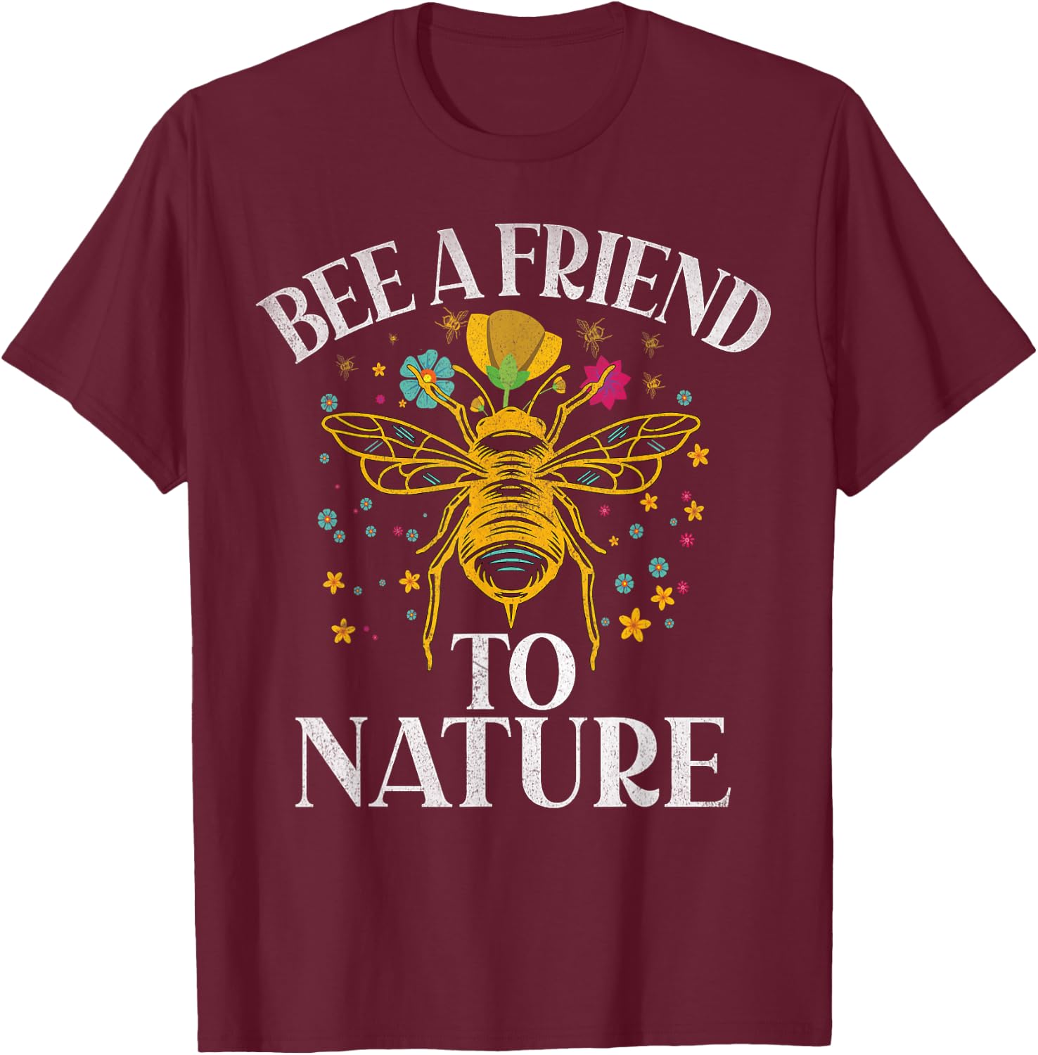 Bee a Friend to Nature Bee T-Shirt - T-Shirt | Maroon