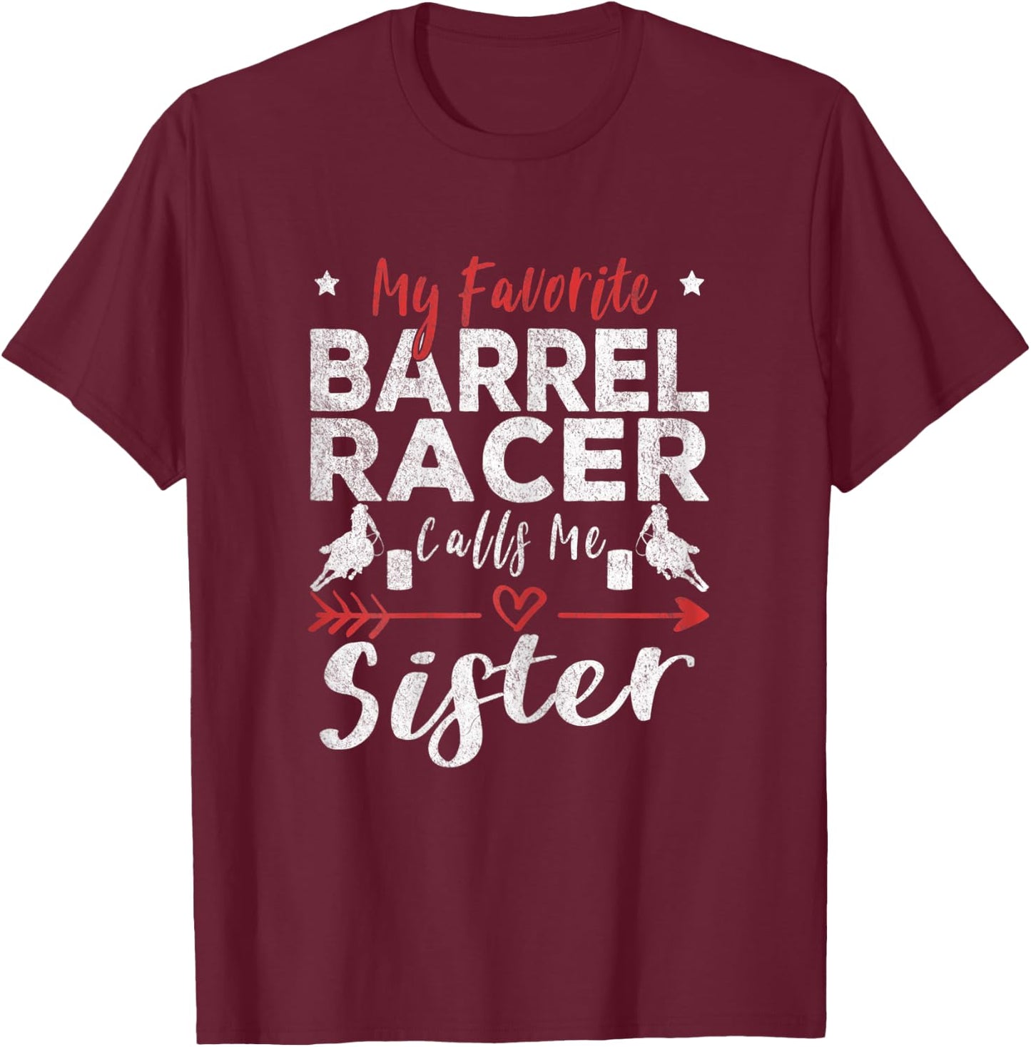 My Favorite Barrel Racer Calls Me Sister Barrel Racing T-Shirt - T-Shirt | Maroon