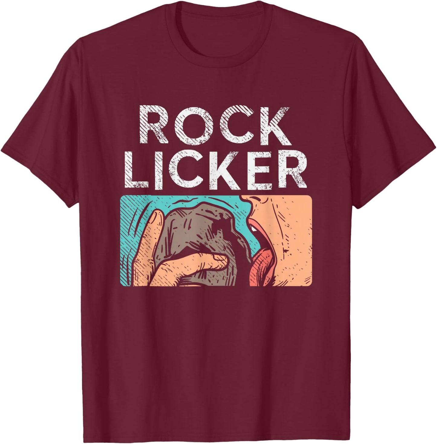 Rock Licker, Rock Collector, Rock Hunter, Rock Hounding T-Shirt - T-Shirt | Maroon