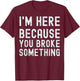 Mechanic with German Text "Ich bin hier weil du etwas kaputt machen" [German Language T-Shirt - T-Shirt | Maroon