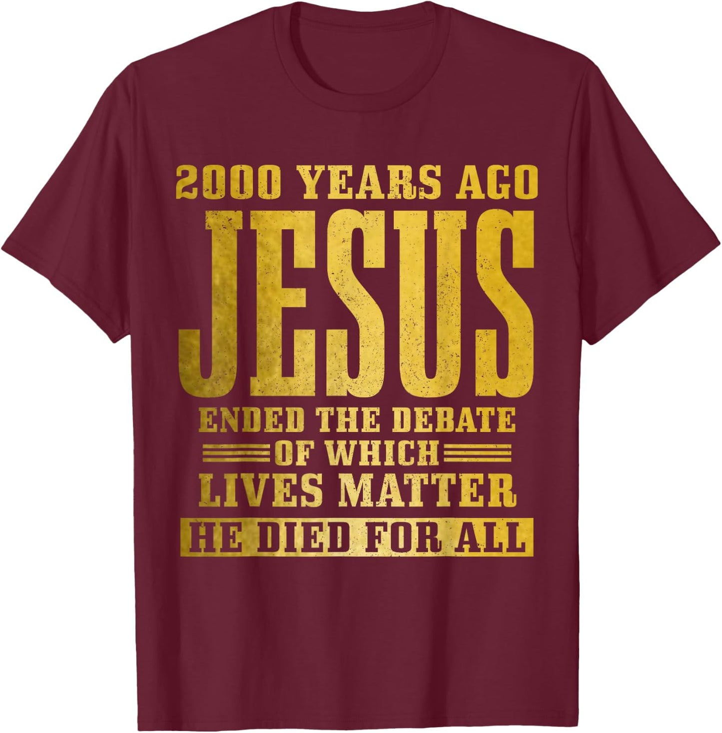Jesus Died For All Christian Faith Bible Pastor Religious T-Shirt - T-Shirt | Maroon