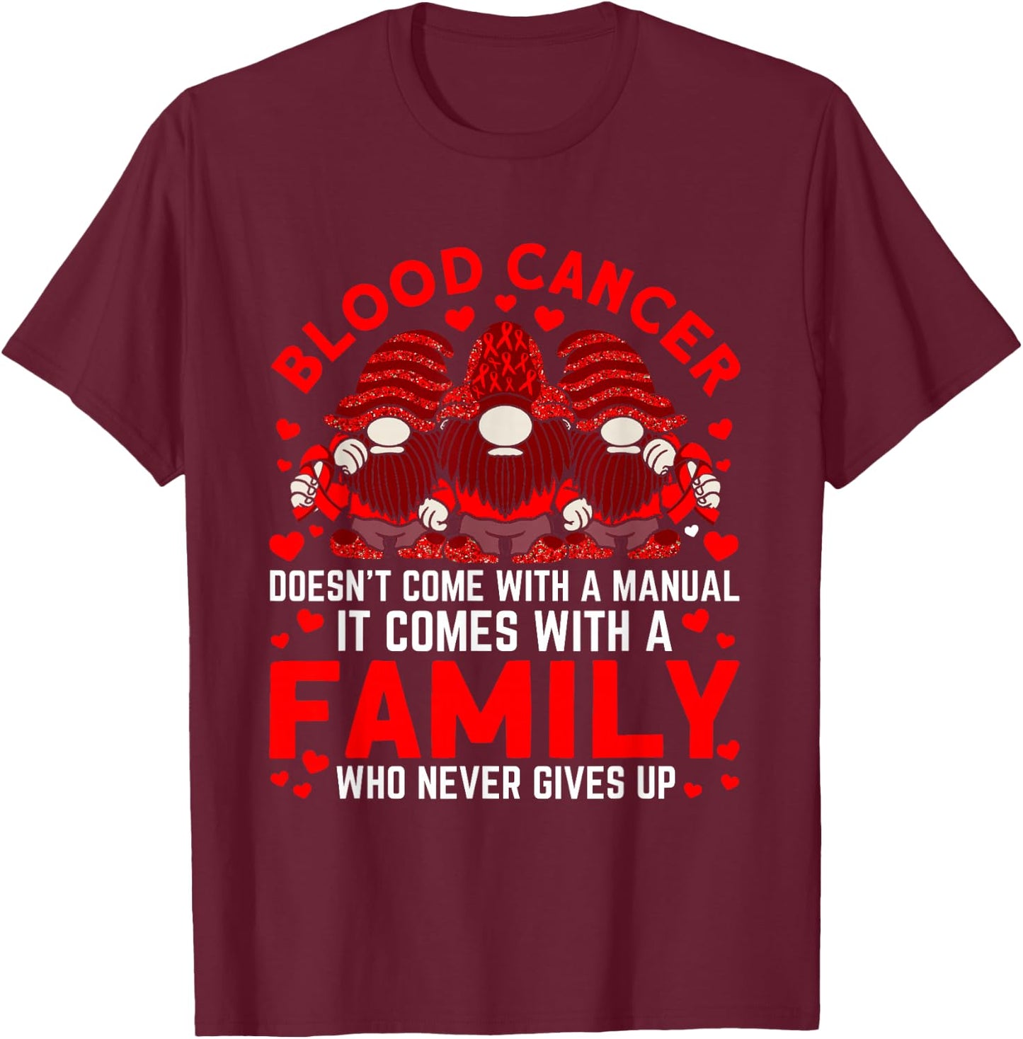 It comes with a family who never Blood Cancer Awareness T-Shirt - T-Shirt | Maroon