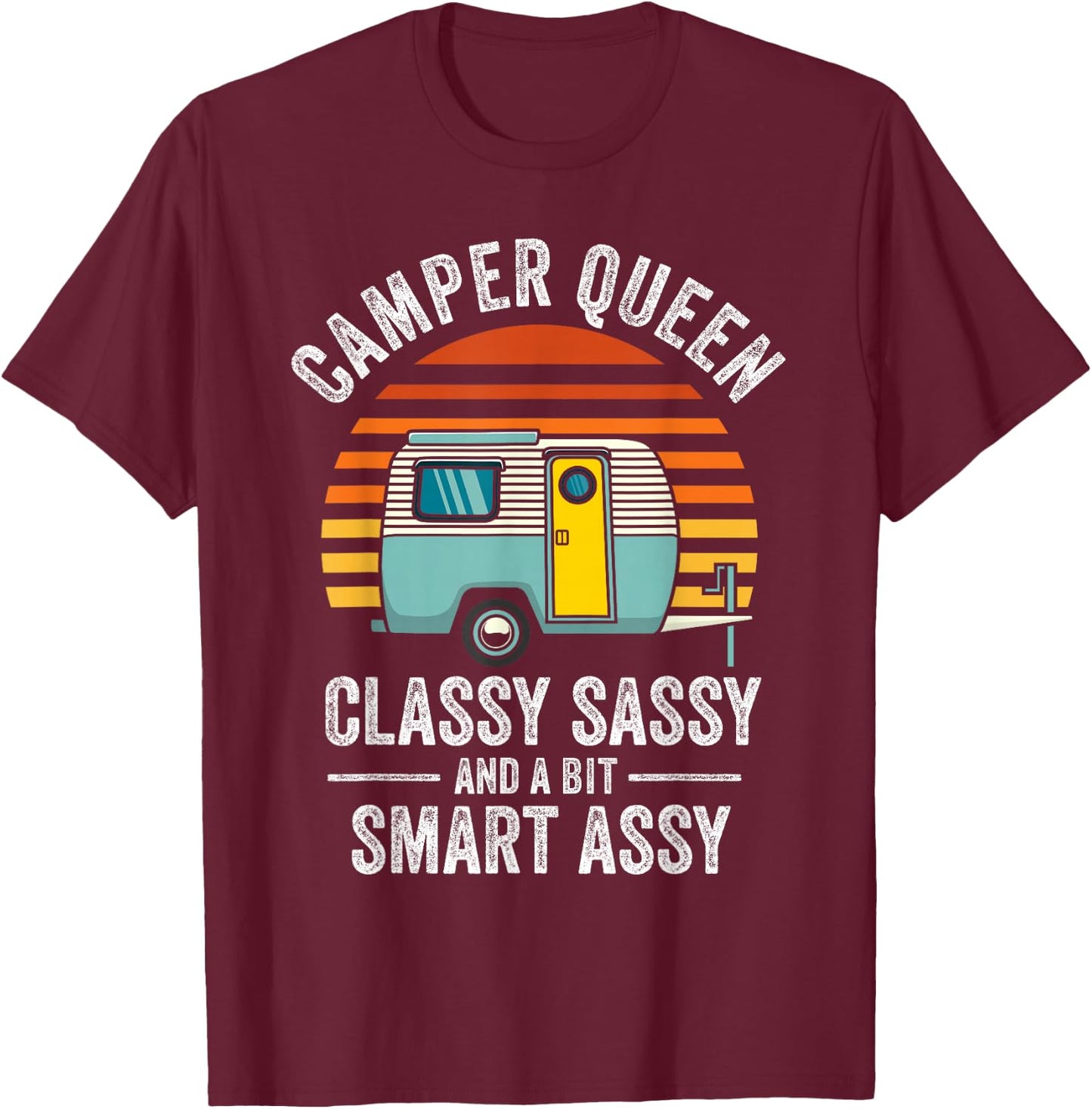 Camper Queen Classy Sassy Smart Assy Funny Men Women Camping T-Shirt - T-Shirt | Maroon