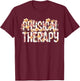 Floral Physical Therapist Flowers Physical Therapy T-Shirt - T-Shirt | Maroon