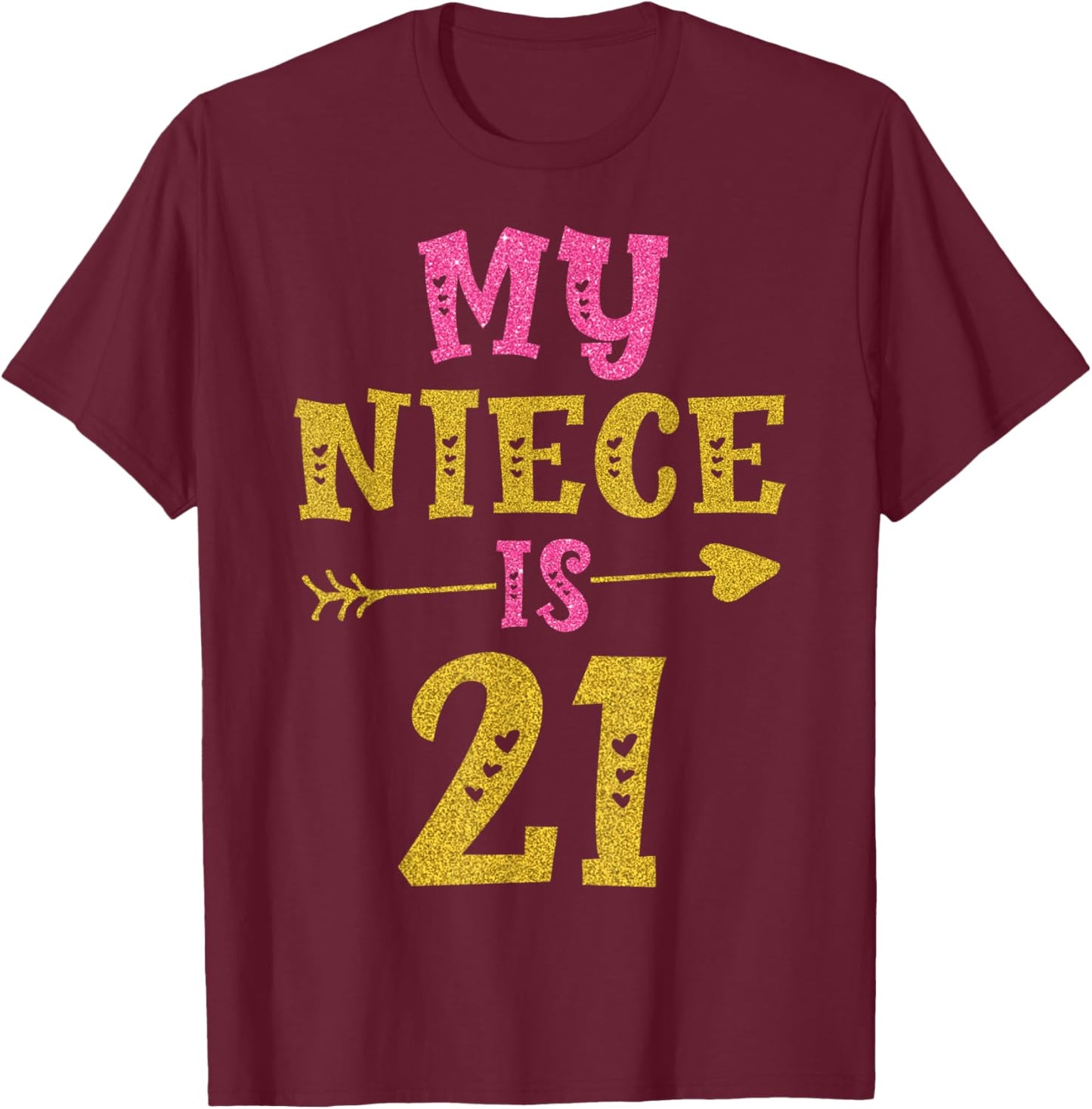 Hearts 21st Bday For Niece From Aunt Uncle T-Shirt - T-Shirt | Maroon