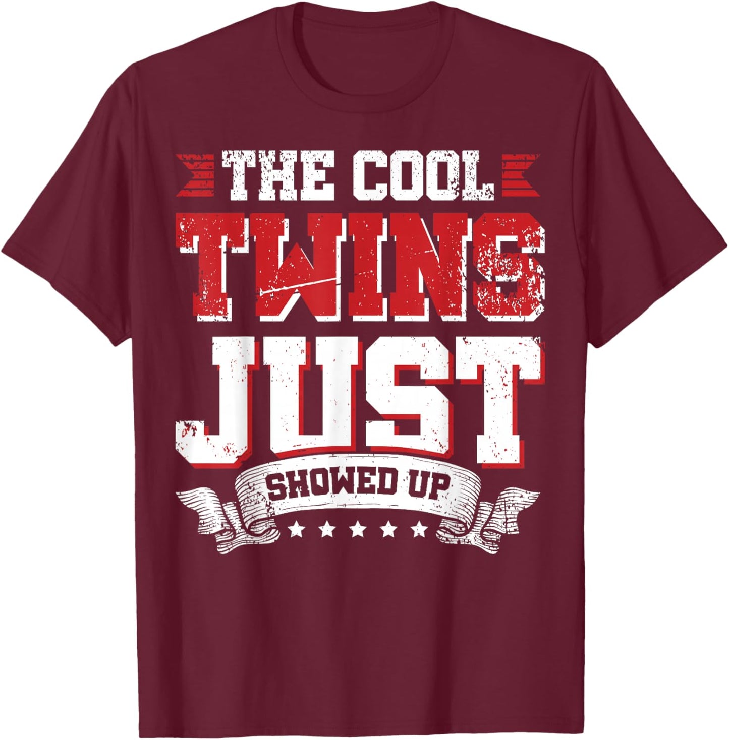 The Cool Twins Just Showed Up T-Shirt - T-Shirt | Maroon