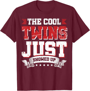The Cool Twins Just Showed Up T-Shirt - T-Shirt | Maroon