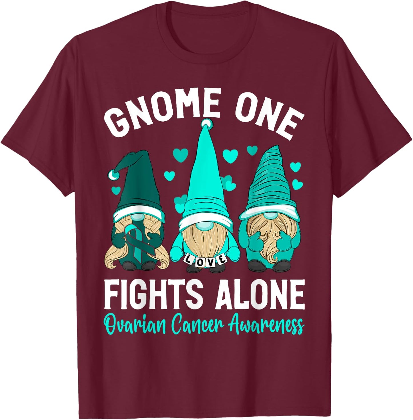 Gnome One Fights Alone Purple Teal Ovarian Awareness T-Shirt - T-Shirt | Maroon