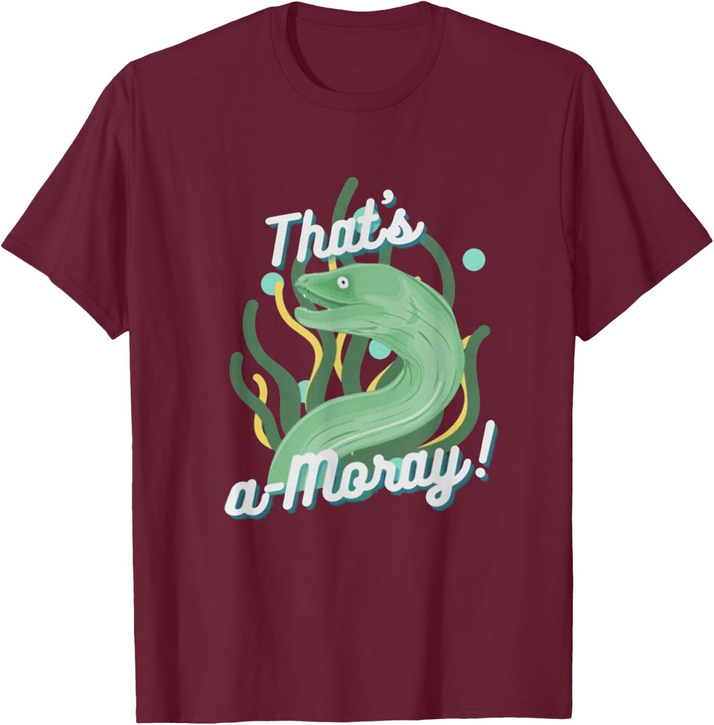 That's A Moray Eel T-Shirt - T-Shirt | Maroon