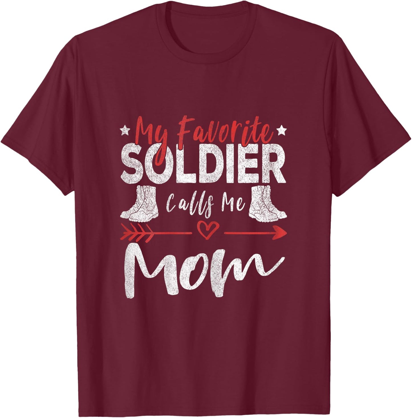 My Favorite Soldier Calls Me Mom Solider Mom T-Shirt - T-Shirt | Maroon