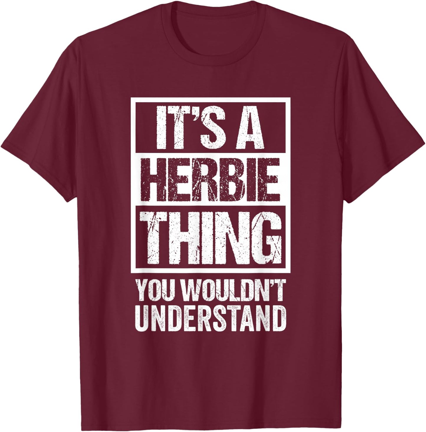 It's A Herbie Thing You Wouldn't Understand First Name T-Shirt - T-Shirt | Maroon