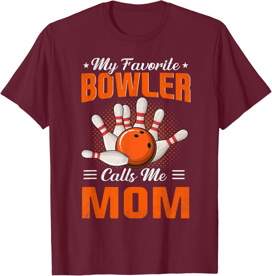 My Favorite Bowler Calls Me Mom Bowling Mother's Day T-Shirt - T-Shirt | Maroon