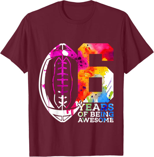 Kids 6 YEARS OF BEING AWESOME FOOTBALL 6TH BIRTHDAY T-Shirt - T-Shirt | Maroon