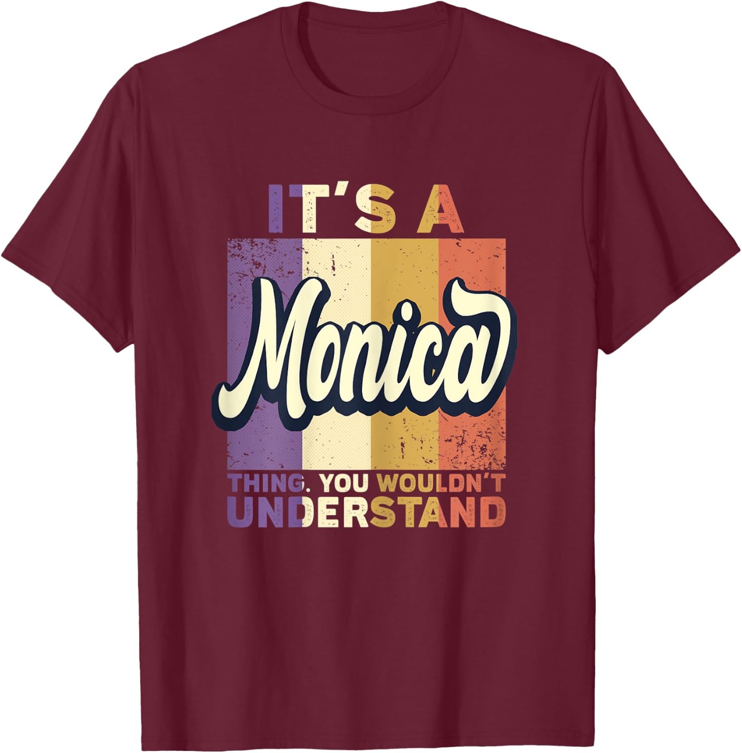 Name Monica - It's A Monica Thing T-Shirt - T-Shirt | Maroon