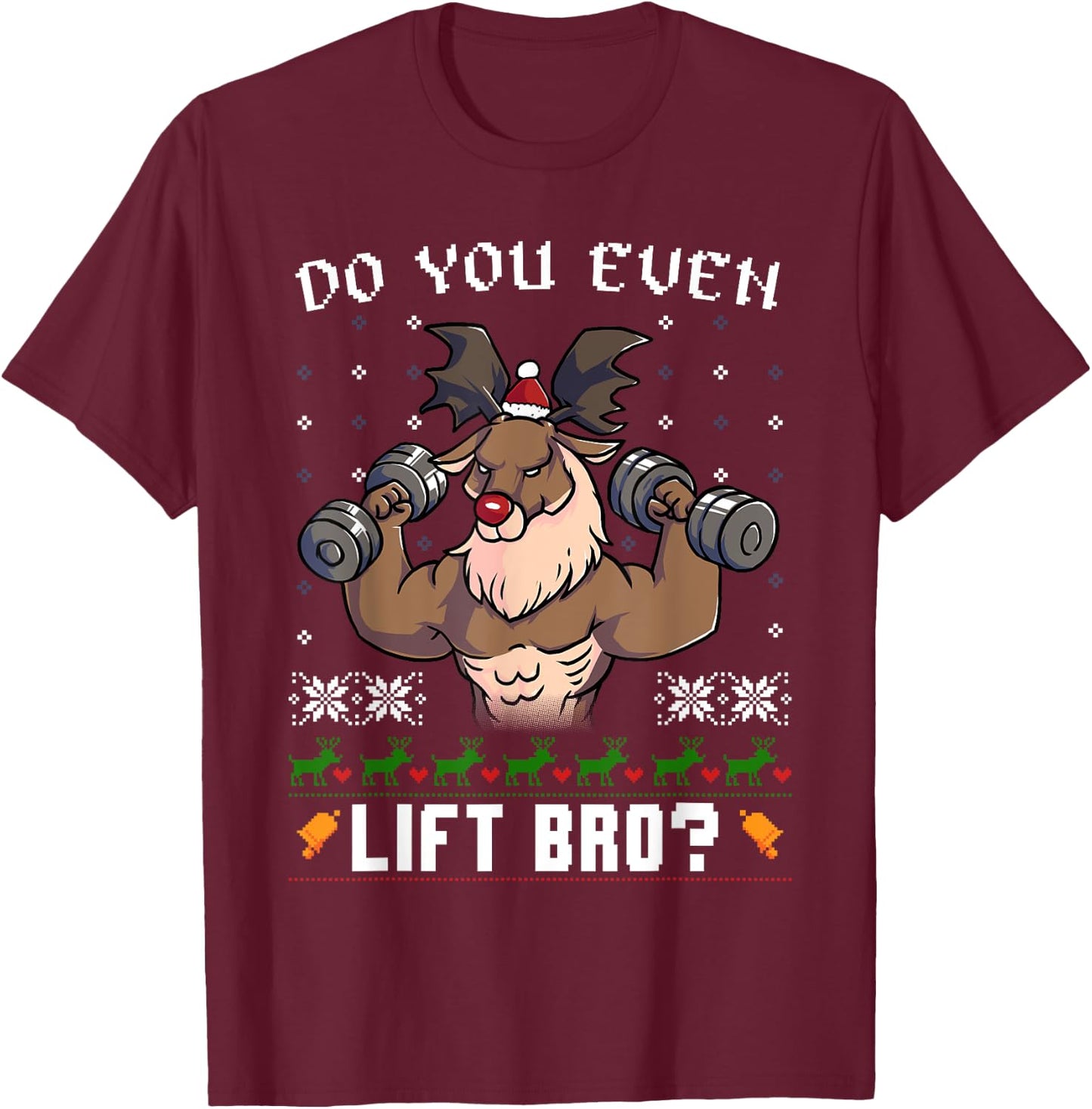 Do You Even Lift Bro Reindeer Gym Ugly Christmas Sweater T-Shirt - T-Shirt | Maroon