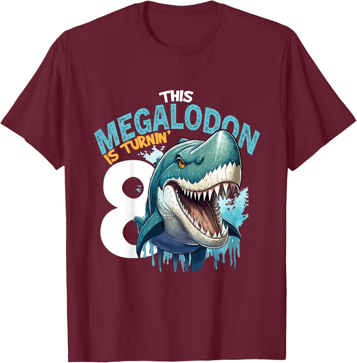 Kids Turning 8 Years Old Birthday Boy Megalodon 8th Bday Girl T-Shirt - T-Shirt | Maroon