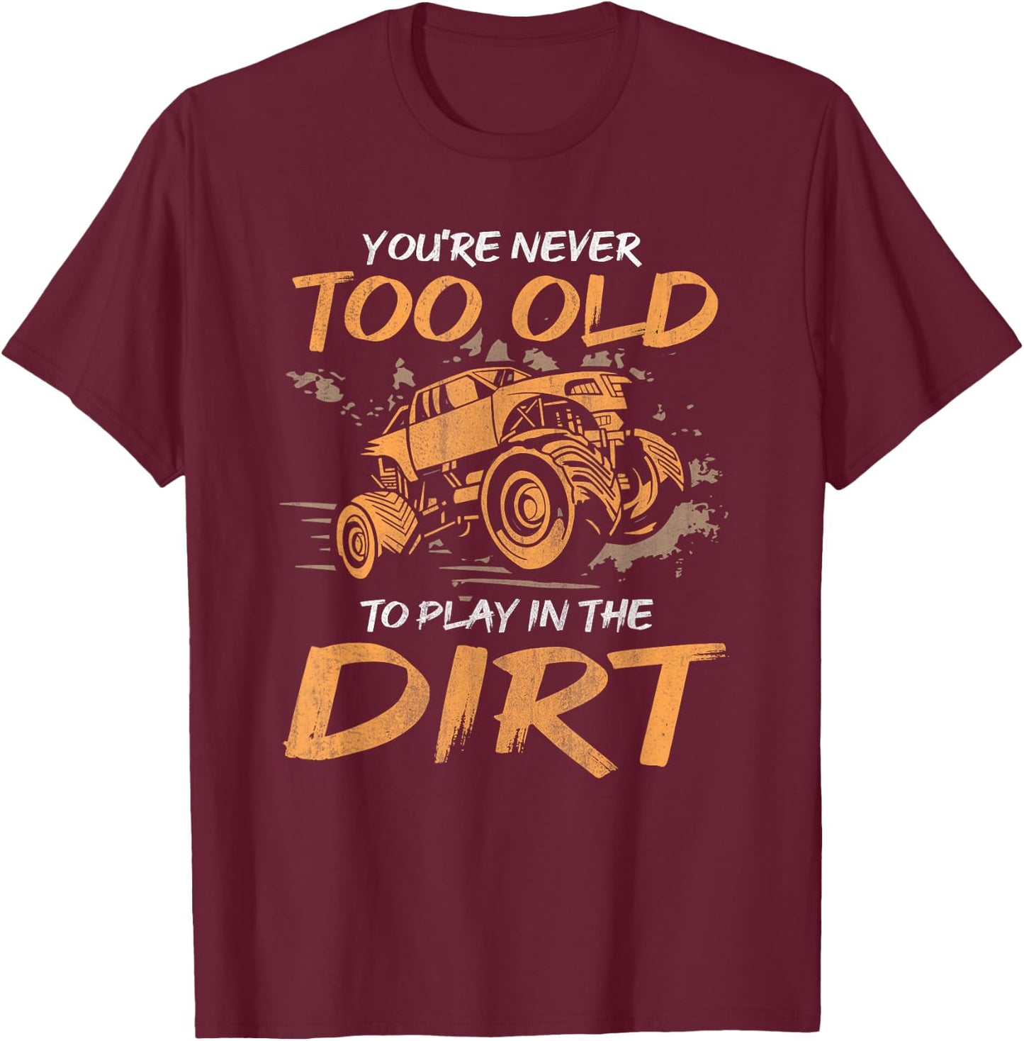 Mud Bog Truck Racing Quote for a Mudding Rider T-Shirt - T-Shirt | Maroon