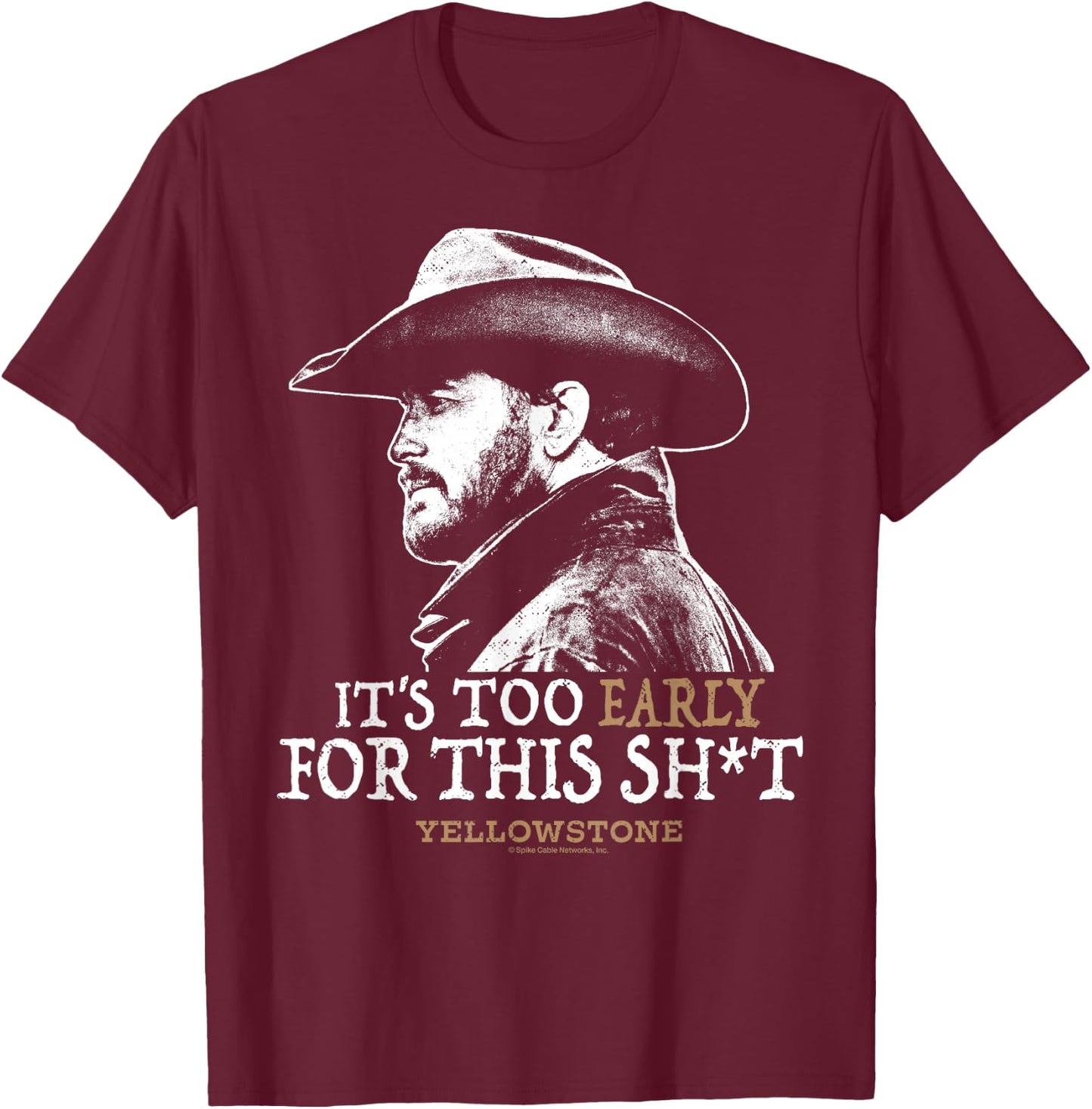 Yellowstone - Rip Too Early for This Sh-t T-Shirt - T-Shirt | Maroon