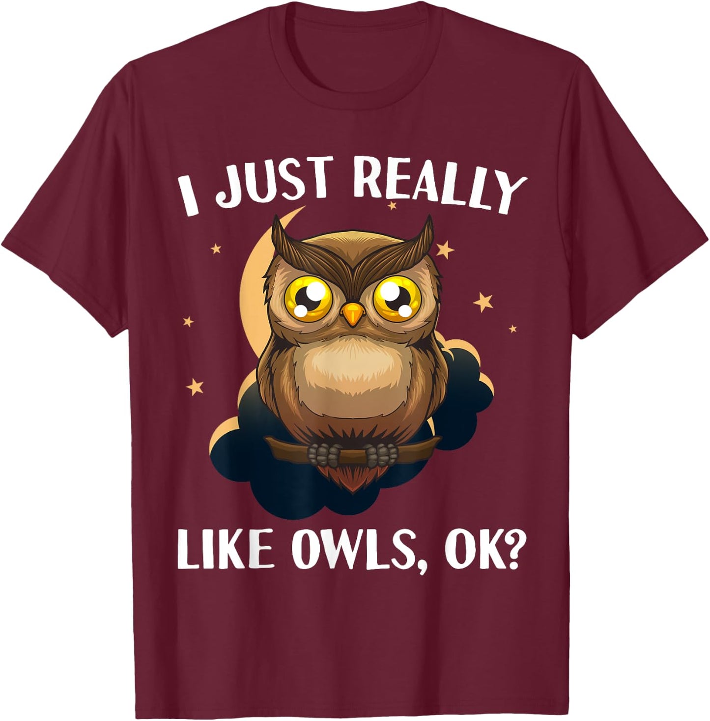 Funny Owl Design Women Cute Owl Nocturnal Bird Lover T-Shirt - T-Shirt | Maroon