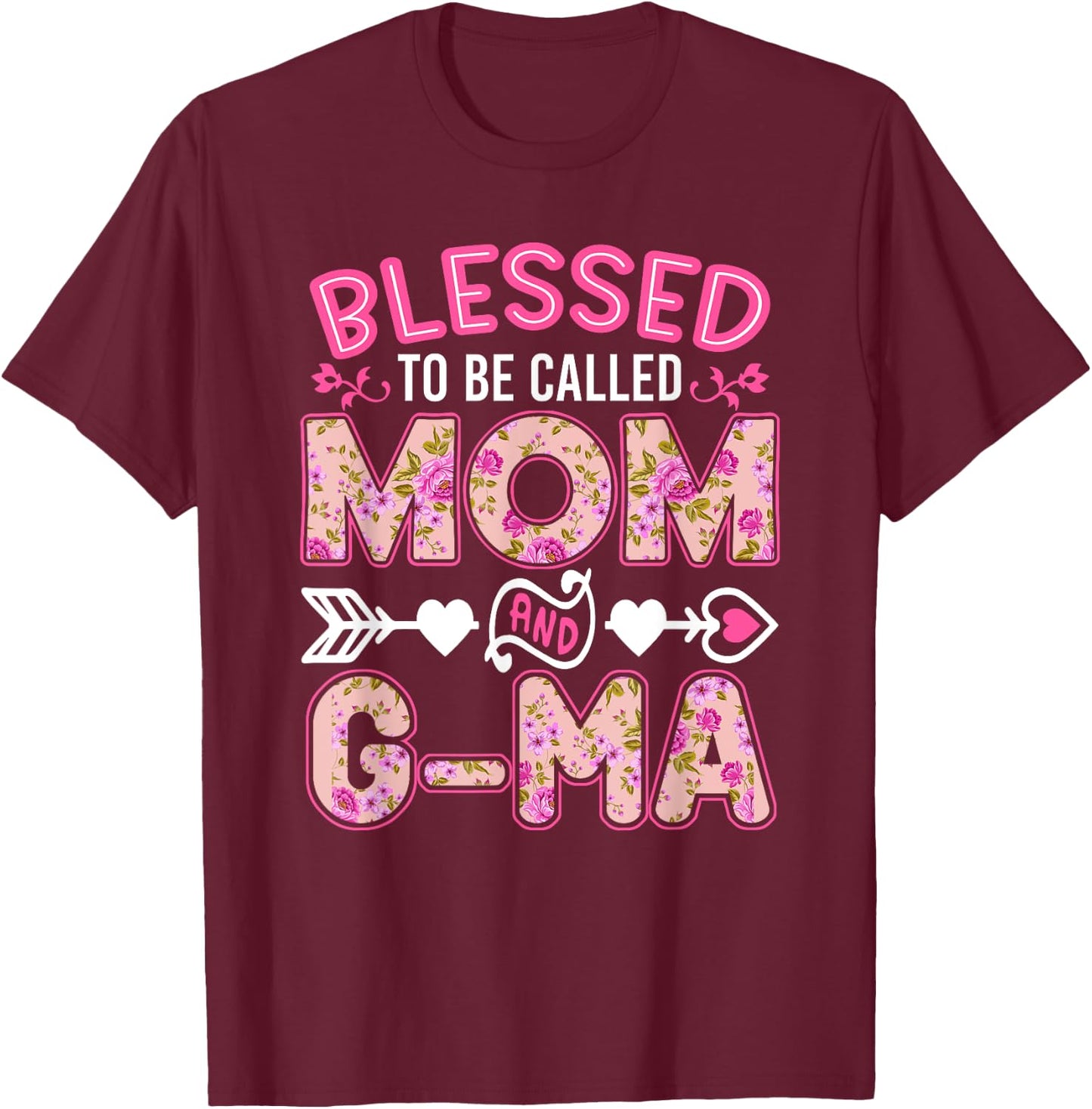 Blessed To Be Called Mom And G-ma Shirt Funny Mother's Day T-Shirt - T-Shirt | Maroon