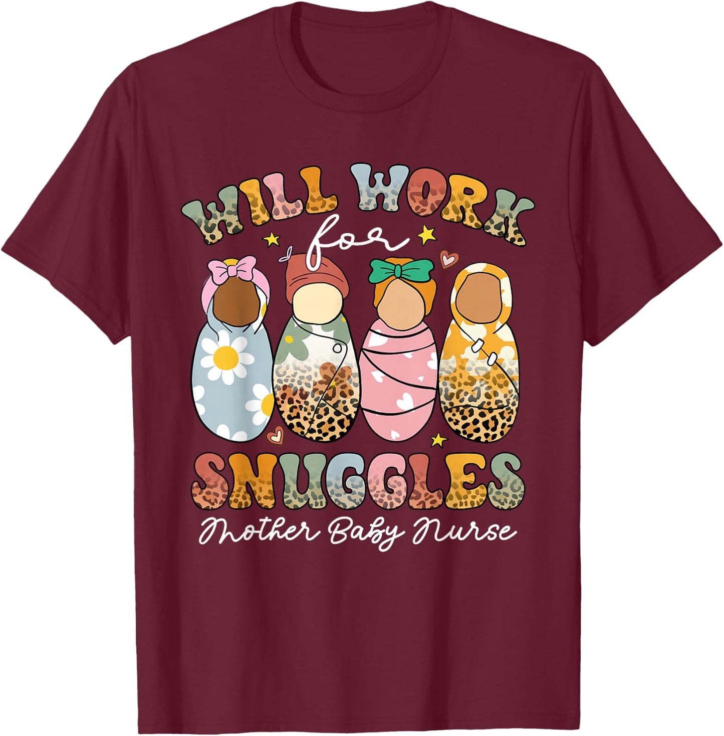 Retro Groovy Will Work For Snuggles Mother Baby Nurse T-Shirt - T-Shirt | Maroon