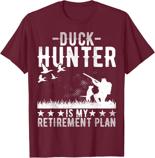 Duck Hunter Is My Retirement Plan - Funny Duck Hunting T-Shirt - T-Shirt | Maroon