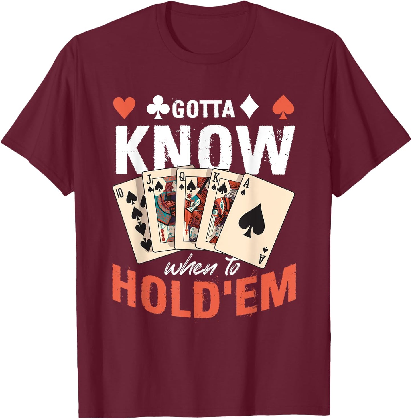 Poker Texas Holdem - Gotta Know When To Hold Em T-Shirt - T-Shirt | Maroon