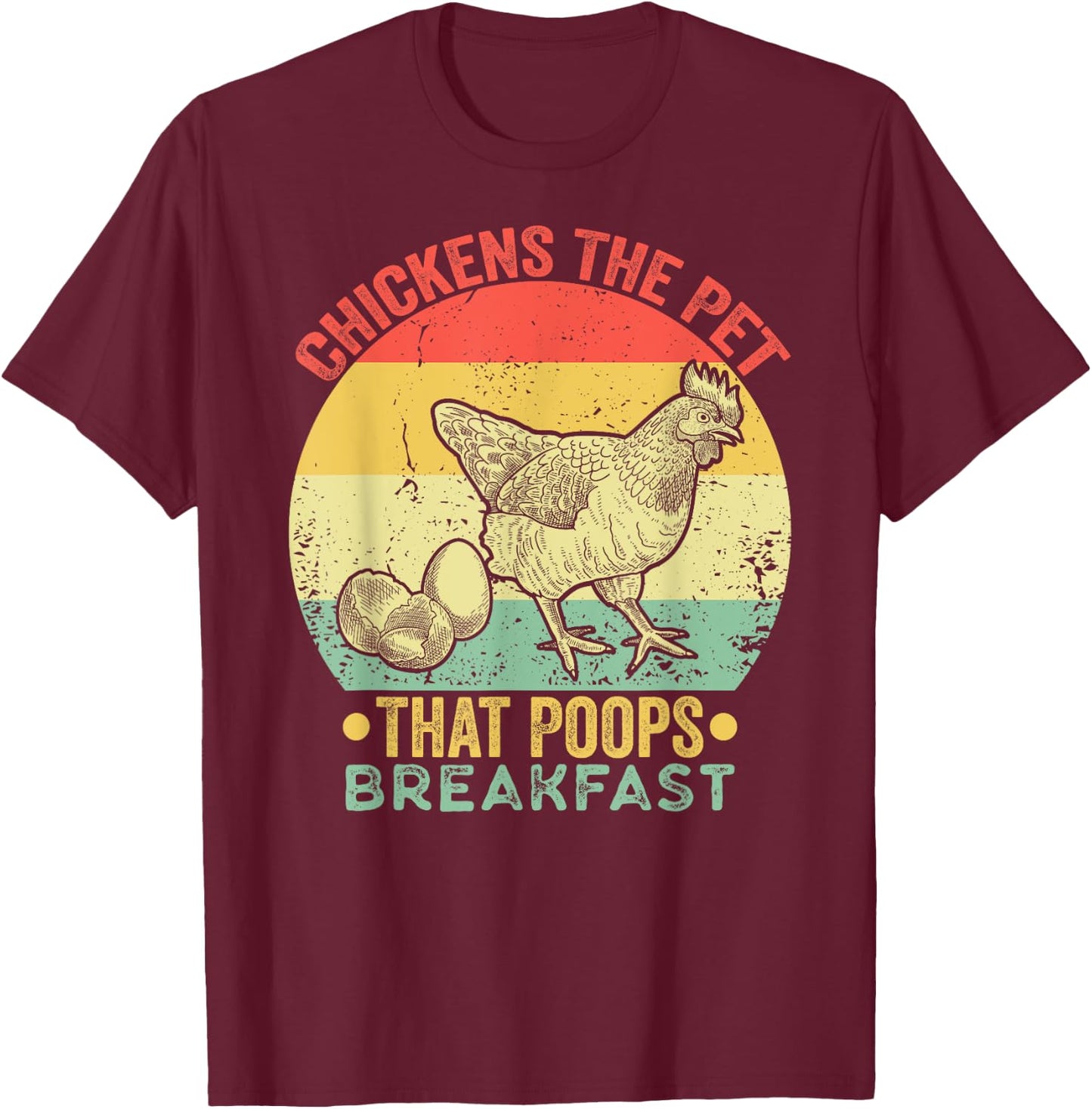 Chickens The Pet That Poops Breakfast Retro Vintage Funny T-Shirt - T-Shirt | Maroon