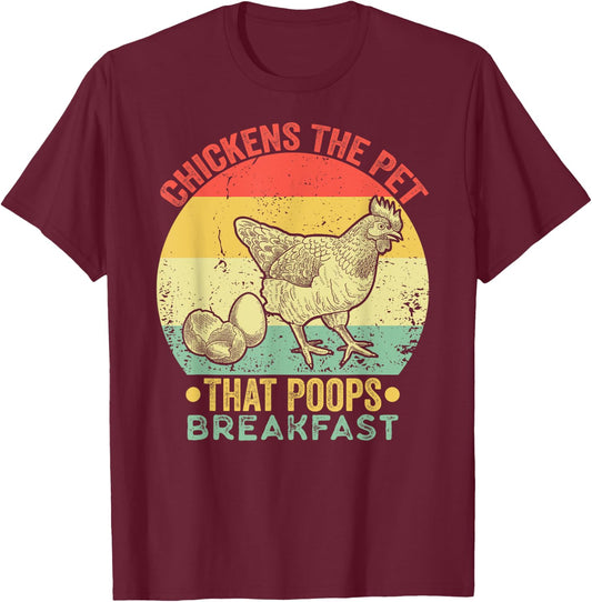 Chickens The Pet That Poops Breakfast Retro Vintage Funny T-Shirt - T-Shirt | Maroon