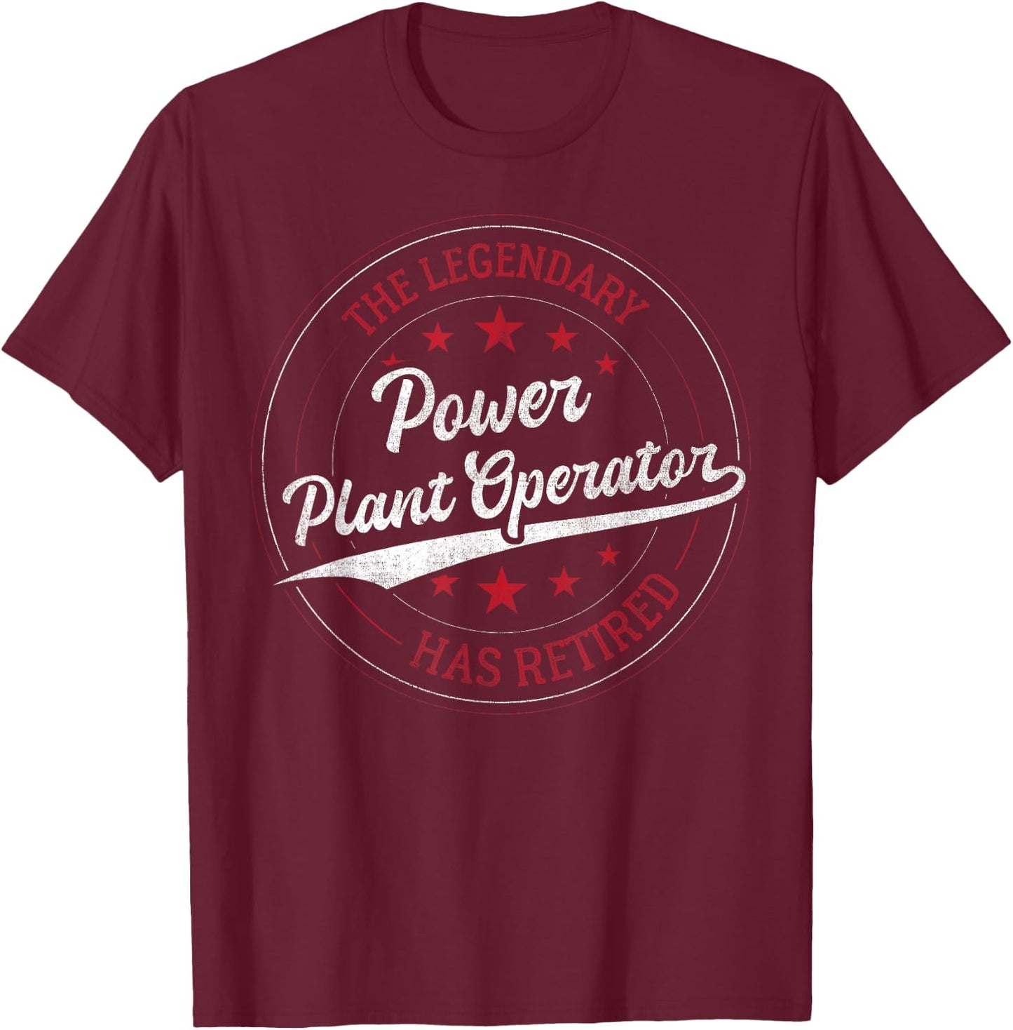 Legendary Retired Power Plant Operator T-Shirt - T-Shirt | Maroon