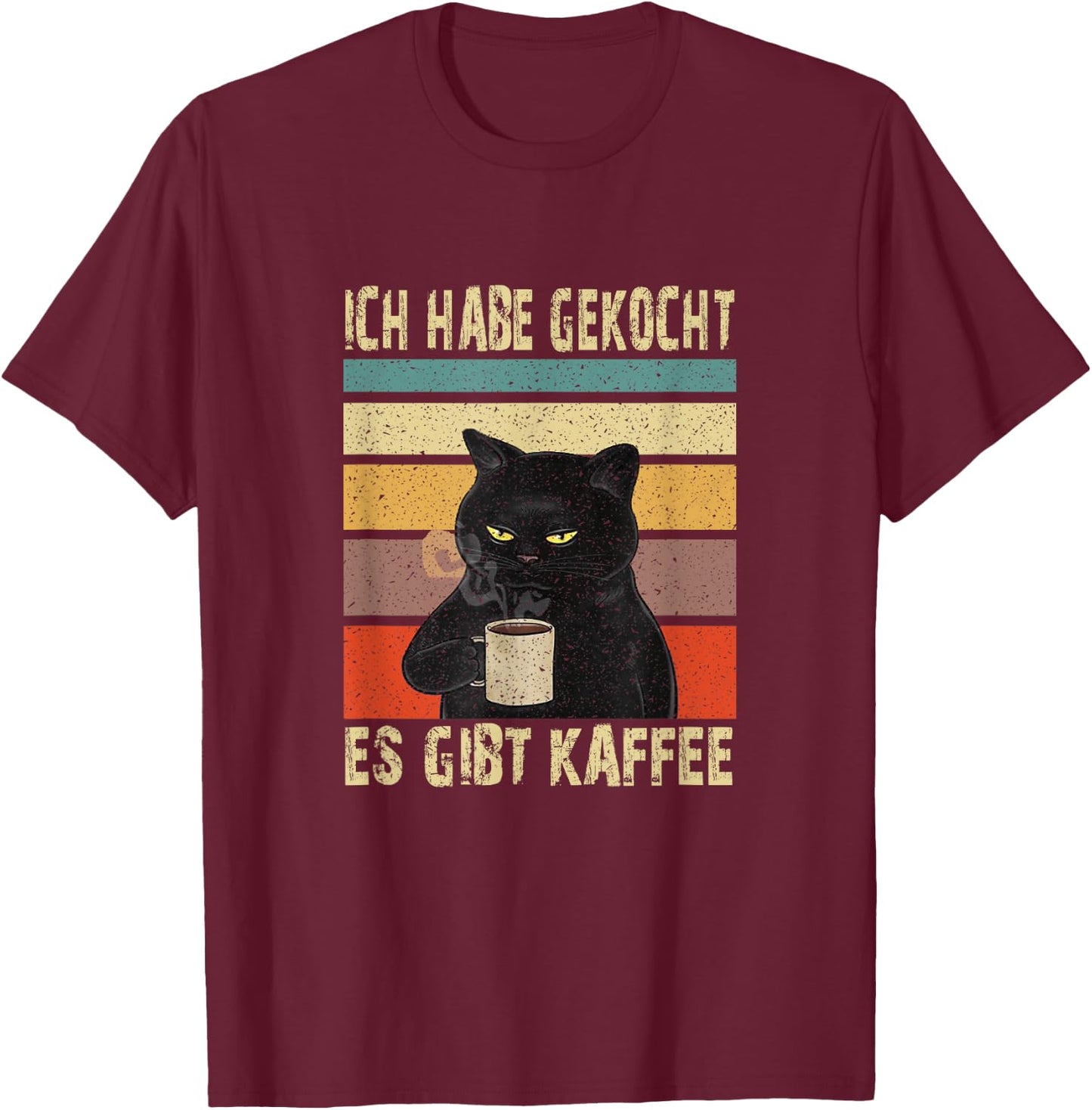 Funny Cat Says in German, I Have Cooked, There Is Coffee T-Shirt - T-Shirt | Maroon